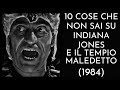 10 COSE CHE NON SAI SU INDIANA JONES E IL TEMPIO MALEDETTO 1984 THE VNTG NETWORK