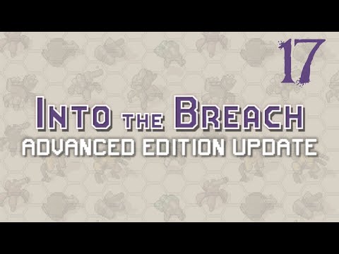 SB Plays Into The Breach: Advanced Edition 17 - MORE SPIDERS