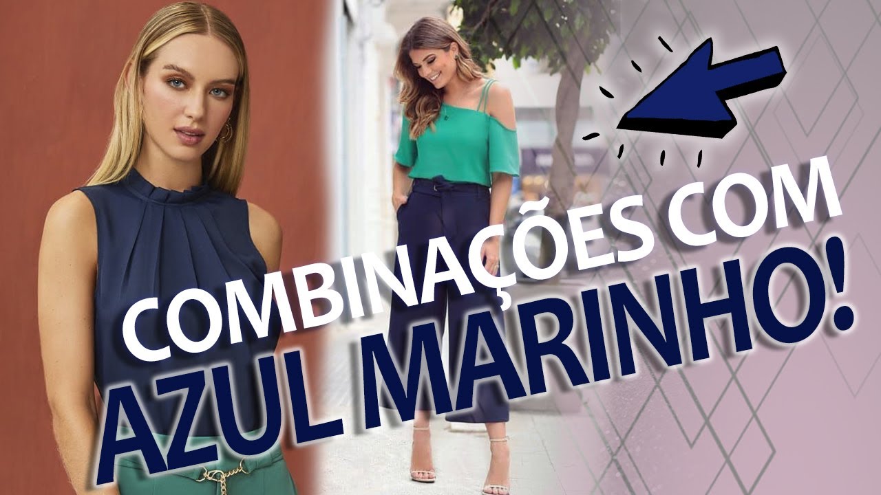 COMBINAÇÕES DE LOOKS - COM AZUL MARINHO!