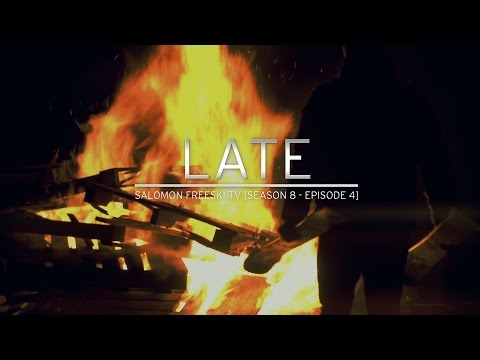 Late - Salomon Freeski TV S8 E04