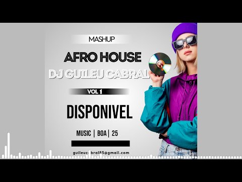 MASHUP  AFRO HOUSE, LABOO SINTONIA 07, VIBRATÉ JESSICA PIT BUL, BUCHECHUDA O TRIO, DJ GUILEU CABRAL