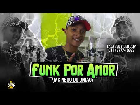 MC Nego do União - Funk por Amor (Medley de Rua) DJ RF3