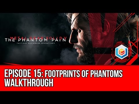 Metal Gear Solid V: The Phantom Pain - Mission 15: Footprints of Phantoms Walkthrough Let’s Play