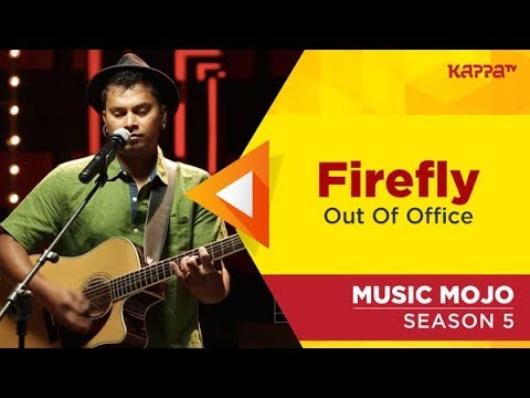 Firefly - Out Of Office - Music Mojo Season 5 - Kappa TV