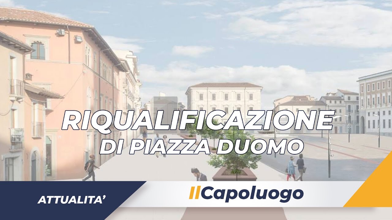 L’Aquila, il progetto di riqualificazione di piazza Duomo