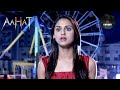एक Spirit लेती है अपना Revenge Aahat Khaufnaak Kisse Ssshhh Full Ep 17 March