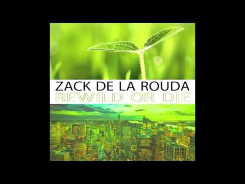 Enough Praying - Zack de la Rouda [Rewild Or Die]