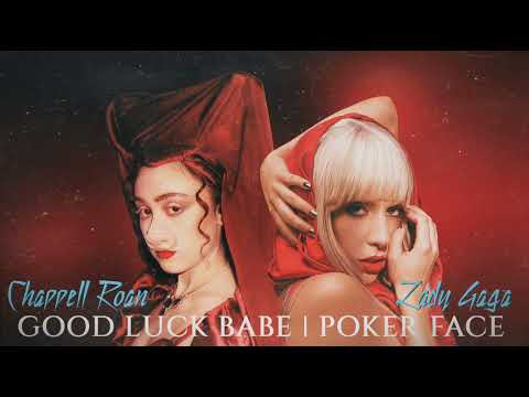 Chappell Roan x Lady Gaga - Good Luck, Babe! x Poker Face (MASHUP)