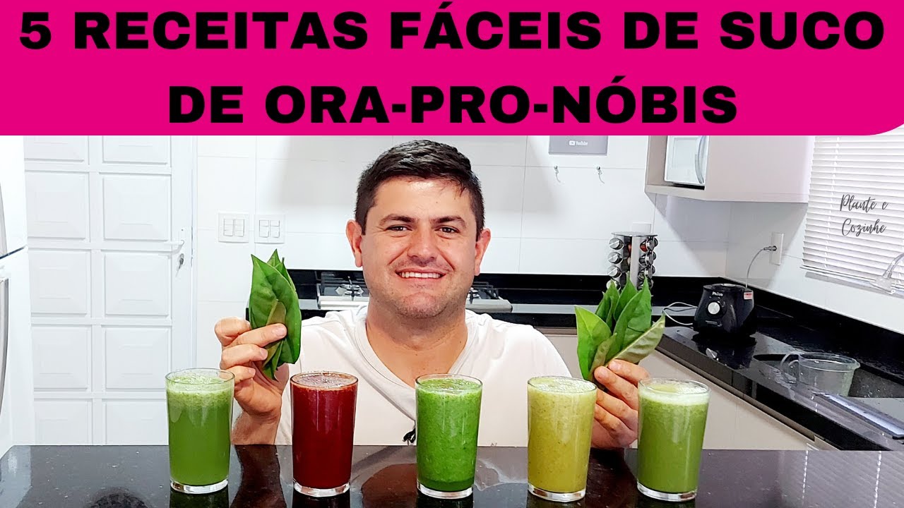 Cinco SUCOS FÁCEIS de ORA-PRO-NÓBIS para melhorar a SAÚDE. Como fazer a receita de SUCOS com LIMÃO!