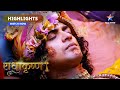Krishn Huye Asvasth Highlight राधाकृष्ण RadhaKrishn Part 131 Starbharat