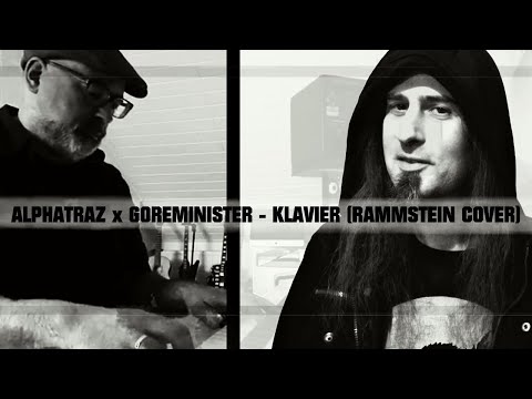 ALPHATRAZ x GOREMINISTER - Klavier (Rammstein Cover)