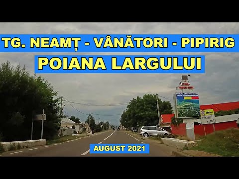 Drumul Tg Neamt - Humulesti - Vanatori - Poiana Largului pe DN 15B - Beautiful places in Romania