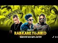 RAB KARE TUJHKO BHI PYAR HOJAYE DIVINE X MC STAN X EMIWAY BANTAI PRAKASH FLIP