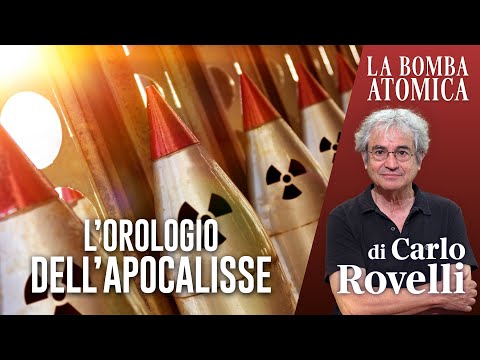 LA BOMBA ATOMICA – Ep.10 | L'Orologio dell'Apocalisse (di CARLO ROVELLI)