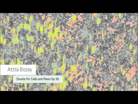 Attila Bozay - Sonata for Cello and Piano Op35. - 01 Allegro con spirito