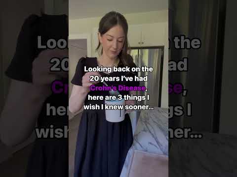 What I wish I knew sooner about my Crohn's disease