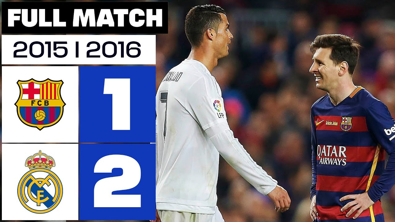 FC Barcelona vs Real Madrid (1-2) Matchday 31 2015/2016 - FULL MATCH