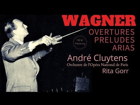 Wagner - Overtures, Preludes & Arias / NEW MASTERING (Century’s record.: André Cluytens, Rita Gorr)
