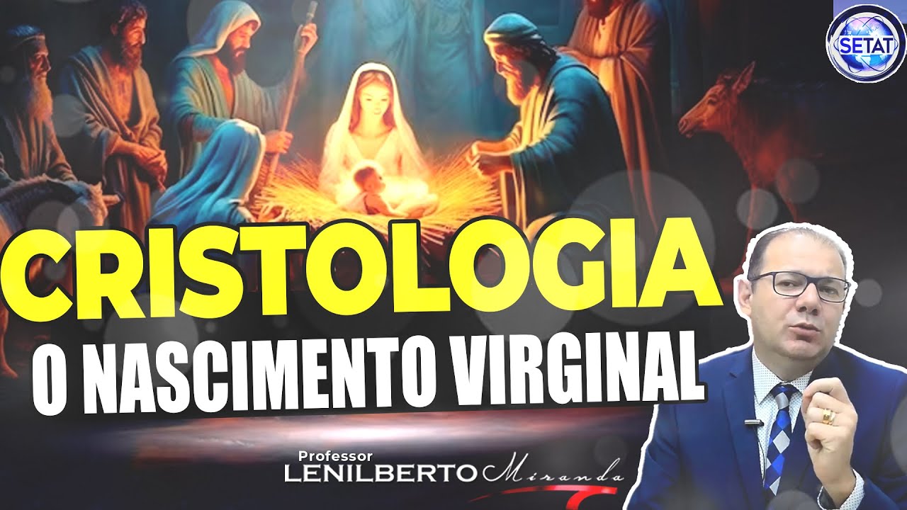 Aula de Cristologia O nascimento virginal de Jesus  Estudo Bíblico e Teológico sobre o Cristo