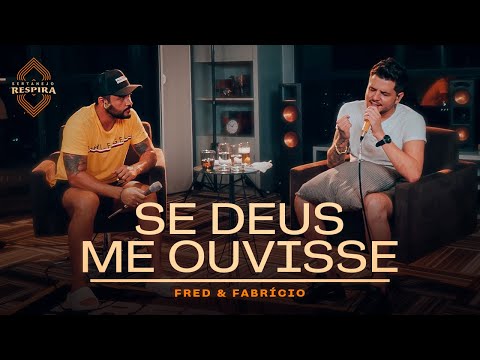 Fred e Fabrício - Se Deus Me Ouvisse (Sertanejo Respira)