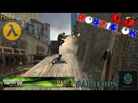 SARIFOPs: Half Life 2 - Synergy Multiplayer Mod (Part 2) - 08/05/2016