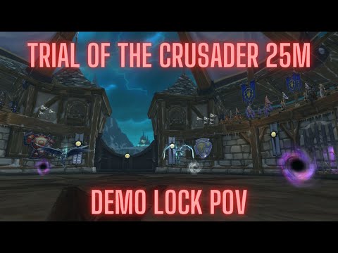 Trial of the Crusader 25M - Demonology Warlock PoV (WotLK Classic)