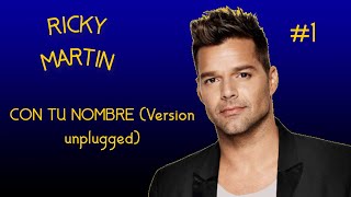 KARAOKE, CON TU NOMBRE ( VERSIÓN UNPLUGGED/DESVOCALIZADA) RICKY MARTIN, #1