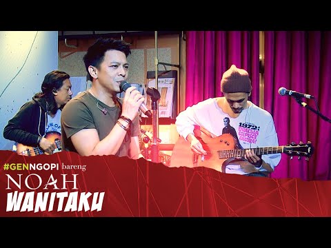 NOAH - Wanitaku | #GENNGOPI BARENG NOAH