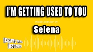 Selena - I&#39;m Getting Used To You (Versión Karaoke)