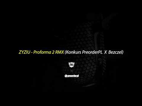 ZYZIU - konkurs Proforma 2 RMX (preorder.pl x Bezczel)