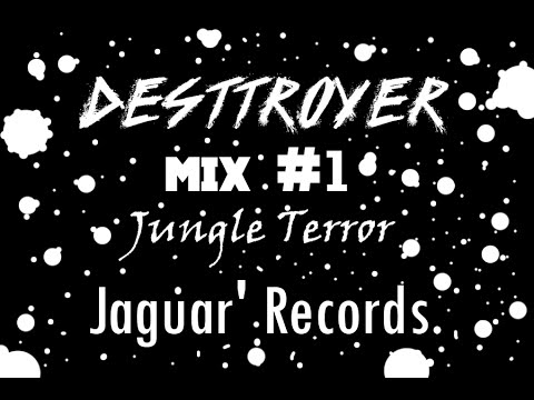 DesttroyeR mix 1 - Jungle Terror (Jaguar' Records.)