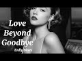 LOVE BEYOND GOODBYE | Enlly Blues (Lyrics)
