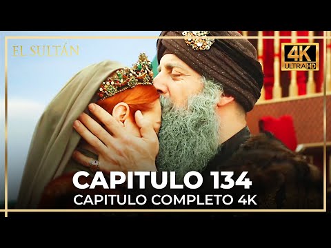 El Sultán | Capitulo 134 Completo (4K)