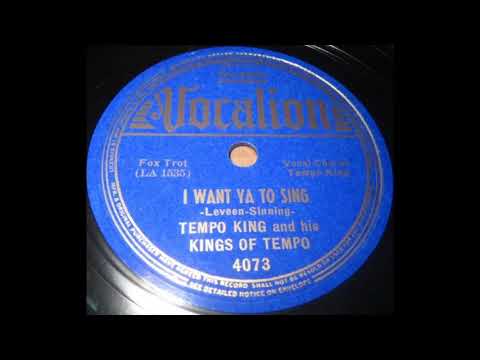 Tempo King & His Kings of Tempo - I Want Ya To Sing (1937)