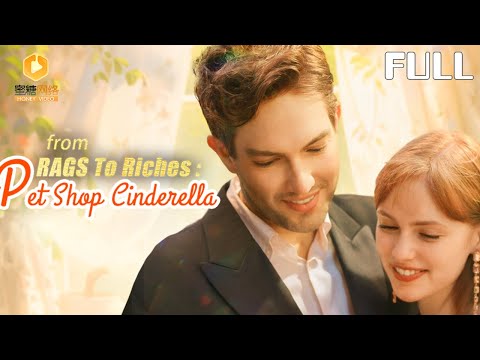 🔴NEW！From Rags to Riches: Pet Shop Cinderella|Billionaire’s fake wife, pet store romance