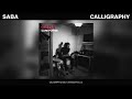 Saba - CALLIGRAPHY (Official Audio)
