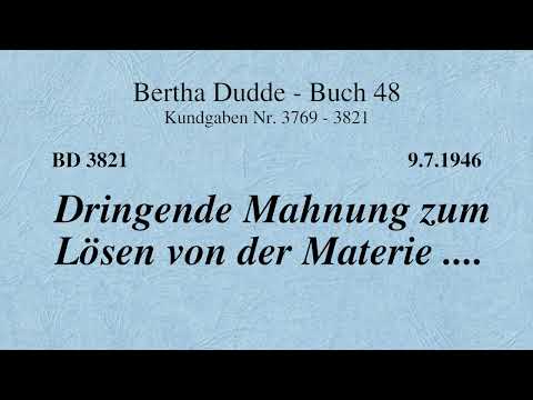 BD 3821 - DRINGENDE MAHNUNG ZUM LÖSEN VON DER MATERIE ....