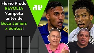 Subestimou o Santos? Flavio Prado revolta Vampeta antes de Boca Juniors x Santos