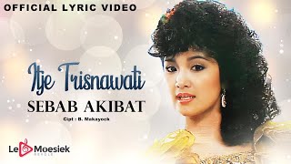 Download lagu Itje Trisnawati - Sebab Akibat mp3