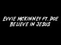 Evvie McKinney Ft Doe Believe In Jesus Instrumental