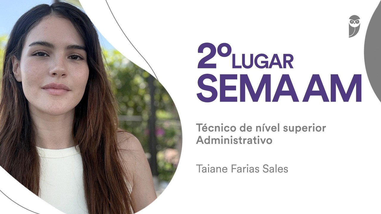 SEMA AM: Conheça Taiane Farias Sales, aprovada em 2° lugar para Administrativo