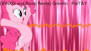 Gremlin - ParTAY (VINXIS and Risen Remix)