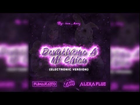 Fumaratto & Tom gasco😥 Devuelveme A Mi Chica 😥 Alexa plus (Guaracha Mix)