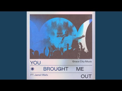 You Brought Me Out (Live) (feat. Jameil Walls)