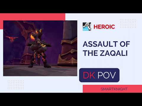 Assault Of The Zaqali Heroic Dk Pov