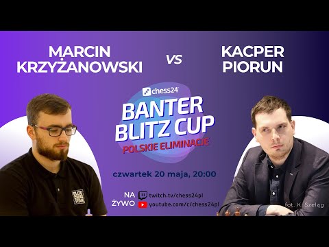 Polskie Eliminacje Banter Blitz Cup: Piorun vs. Krzyżanowski!