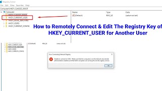 How to Remotely Connect & Edit The Registry Key of HKEY_CURRENT_USER for Another User