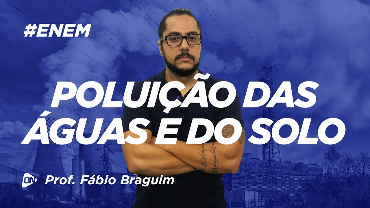Poluição das Águas e do Solo | Biologia.