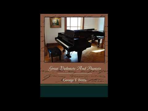 Great Violinists And Pianists by George T. Ferris — free full audiobook