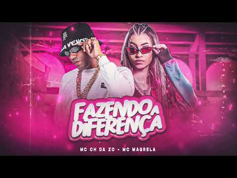 MC CH DA ZO, MC MAGRELA - FAZENDO A DIFERENÇA ( TROVÃO NO BEAT )